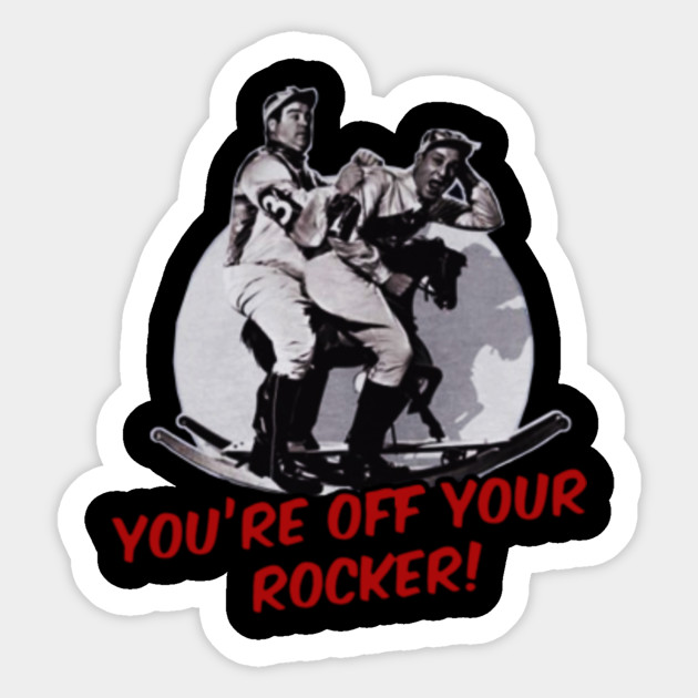 ABBOTT & COSTELLO OFF YOUR ROCKER Illustration Sticker TeePublic